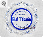 On The North Shore of Lake Tahoe, Bal Tabarin, Crystal Bay, Nevada - Blue on white imprint Glass Ashtray