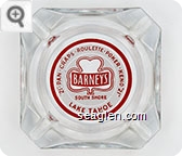 ''21'' - Pan - Craps - Roulette - Poker - Keno - ''21'' , Barney's South Shore Lake Tahoe - Red on white imprint Glass Ashtray