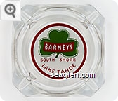Barney's South Shore, Lake Tahoe - Red and green on white imprint Glass Ashtray
