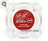 Bill & Effie's Truck Stop, Hiway 40, Verdi, Nevada - White on red imprint Glass Ashtray