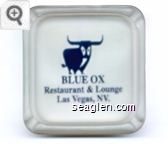 Blue Ox, Restaurant & Lounge, Las Vegas, NV. - Blue imprint Glass Ashtray