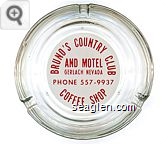 Bruno's Country Club and Motel, Gerlach Nevada, Phone 557-9937, Coffee Shop - Red on white imprint Glass Ashtray