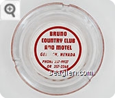 Bruno Country Club and Motel, Gerlach, Nevada, Phone 357-9937 Or 357-2268 - Red imprint Glass Ashtray