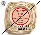 Country Club, Bruno, Beer - Liquors - Gaming, Gerlach Nevada - Red on white imprint Glass Ashtray