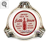 Swiped From The Bottle House, 827 South 5th, Las Vegas Nevada, ''Your Friendly Liquor Store'' - Red on white imprint Glass Ashtray