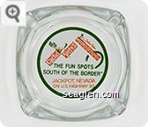 Cactus Pete's, Cactus Pete's Horseshu, ''The Fun Spots South of the Border'', Jackpot, Nevada on U.S. Highway 93 - Orange and green on white imprint Glass Ashtray