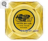 Crystal Bay, Dining, Dancing, Gaming, Crystal Bay Club Lake Tahoe Nevada - Blue on yellow imprint Glass Ashtray