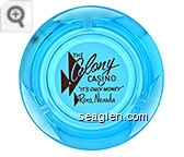 The Colony Casino ''It's Only Money'' Reno, Nevada - Red on white imprint Glass Ashtray