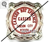 Carson Hot Springs Casino, Carson City Nevada - Red imprint Glass Ashtray