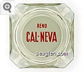 Reno, Cal-Neva - Red on white imprint Glass Ashtray