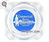 Commercial Hotel on Hwy. 40 - Elko, Nevada, Monte Carlo Casino - Blue on white imprint Glass Ashtray