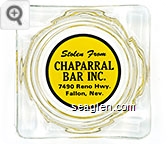Stolen From Chaparral Bar Inc., 7490 Reno Hwy., Fallon, Nev. - Black on yellow imprint Glass Ashtray