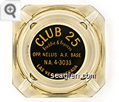 Club 25, Freddie & Frances, Opp. Nellis A.F. Base, NA 4-3033, Las Vegas Nevada - Yellow on black imprint Glass Ashtray