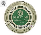 Desert Inn and Country Club, Las Vegas - White and green imprint Glass Ashtray