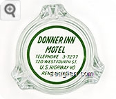 Donner Inn Motel, Telephone 3-7277, 720 West Fourth St., U.S. Highway 40, Reno, Nevada - Green imprint Glass Ashtray