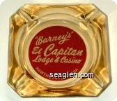 ''Barney's'' El Capitan Lodge & Casino, Hawthorne, Nevada - White on red imprint Glass Ashtray