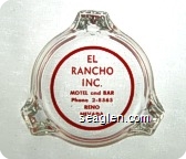 El Rancho Inc., Motel and Bar, Phone 2-8565, Reno Nevada - Red imprint Glass Ashtray