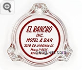 El Rancho Inc., Motel & Bar, 3310 So. Virginia St., Phone 2-8565, Reno, Nevada - Red imprint Glass Ashtray