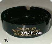 1-800-274-1876, First Gold Hotel, Deadwood, S.D. - Gold imprint Glass Ashtray