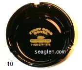 First Gold Hotel, Deadwood, SD, Lodging - Dining - Gaming, 1-800-274-1876 - Gold imprint Glass Ashtray