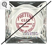 Fortune Club, Gambling House, Saloon, Downtown Las Vegas, Nev. - Red imprint Glass Ashtray