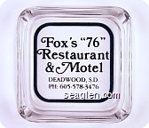 Fox's ''76'' Restaurant & Motel, Deadwood, S.D. Ph: 605-578-3476 - Black imprint Glass Ashtray