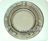 Frontier Hotel, Put Yourself in our Place... - White imprint Glass Ashtray