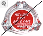 Pat & Jan's 4 Way Bar & Cafe, Truckers 2nd Home, Wells, Nev. - White on red imprint Glass Ashtray