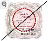 Golden Bubble, Gaming - Cafe - Bar, Most Liberal Slots In Gardnerville Nevada, Sunset 2-2925 - Red on white imprint Glass Ashtray