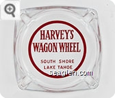Harvey's Wagon Wheel, South Shore Lake Tahoe - Red imprint Glass Ashtray