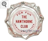For Fun, The Hawthorne Club, Hawthorne, Nevada - Red imprint Glass Ashtray