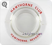 Hawthorne Club, Hawthorne, Nevada - Red imprint Glass Ashtray