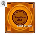 Relax and Play, Hawthorne Club, Hawthorne, Nev. - Red on white imprint Glass Ashtray
