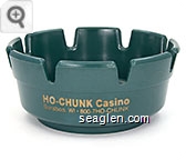Ho-Chunk Casino, Baraboo, WI, 800-7HO-CHUNK - Gold imprint Plastic Ashtray