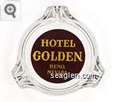 Hotel Golden, Reno Nevada - Yellow on brown imprint Glass Ashtray