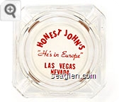 Honest John's, ''He's in Europe'', Las Vegas, Nevada - Red imprint Glass Ashtray