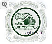 If he is in Winnemucca you'll find him at the Hotel Humboldt, Winnemucca, Nevada - Green on white imprint Glass Ashtray