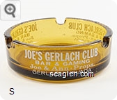 Joe's Gerlach Club, Bar & Gaming, Joe & Ann Props. Gerlach, Nevada - White imprint Glass Ashtray