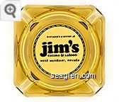 everyone's a winner at jim's casino & saloon, west wendover, nevada - Black imprint Glass Ashtray