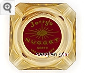 Jerry's Nugget, North Las Vegas, Nev. - Gold on red imprint Glass Ashtray