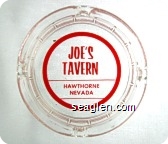 Joe's Tavern, Hawthorne, Nevada - Red imprint Glass Ashtray