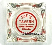 Joe's Tavern, Hawthorne, Nevada - Red imprint Glass Ashtray