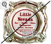 Little Nevada, Bar - Hotel - Slots, Restaurant, Imlay, Nevada, Between Lovelock and Winnemucca - Red imprint Glass Ashtray