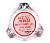 Little Nevada, Bar - Restaurant - Hotel, Imlay, Nevada, Between Lovelock and Winnemucca - Red on white imprint Glass Ashtray
