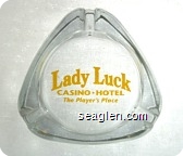 Lady Luck, Casino - Hotel, The Player's Place - Yellow imprint Glass Ashtray