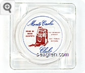 Monte Carlo Club, Home of More Jackpots, 15 Fremont Street, Las Vegas, Nevada - Red, white and blue imprint Glass Ashtray