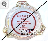 Midget Bar, The Biggest Little Bar in Ely, Dial 9956, Ely, Nevada - Red imprint Glass Ashtray