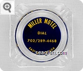 Miller Motel, Dial 702 / 289-4468, East Ely, Nevada - Yellow on blue imprint Glass Ashtray