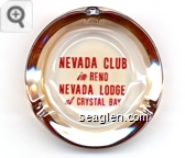 Nevada Club in Reno, Nevada Lodge at Crystal Bay - Red imprint Glass Ashtray