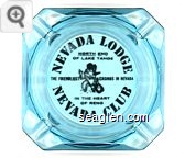 Nevada Lodge, North End of Lake Tahoe, The Friendliest Casinos in Nevada, In the Heart of Reno, Nevada Club - Black imprint Glass Ashtray